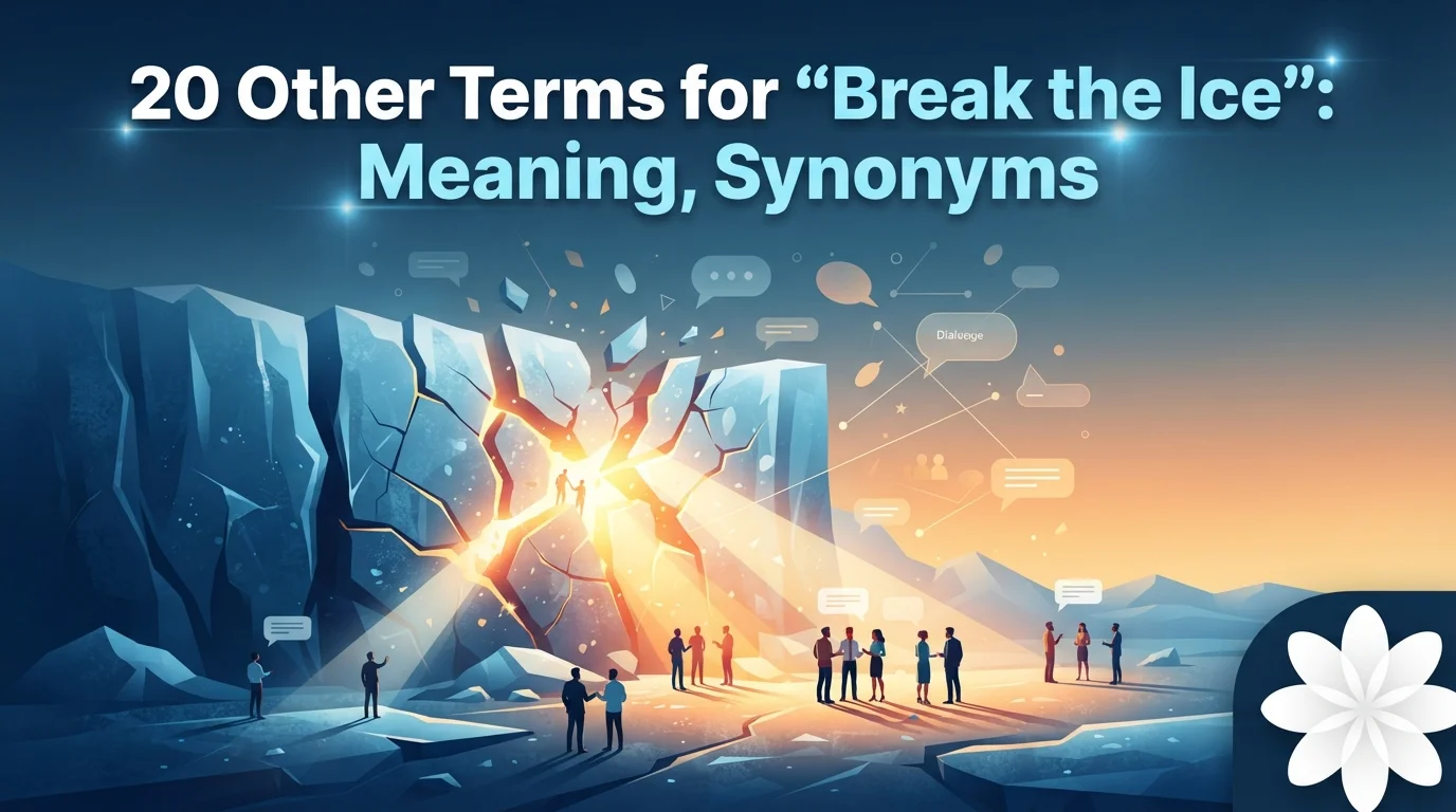 20 Other Terms for “Break the Ice”: Meaning, Synonyms